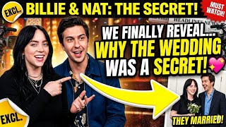 Billie Eilish &amp; Nat Wolff FINALLY REVEAL WHY They Kept Wedding a SECRET