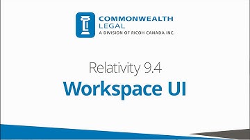 Relativity 9.4 Workplace UI