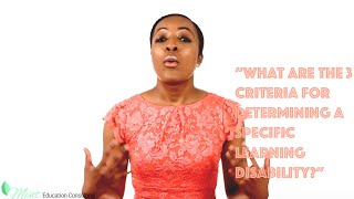 What are the 3 criteria for determining a Specific Learning Disability?