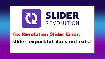 Fix Slider Revolution Error: slider export txt does not exist