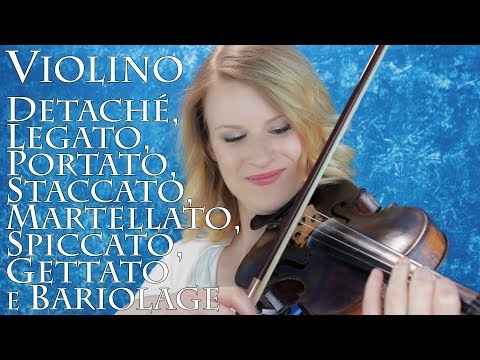 VIOLINO - detaché, legato, portato, staccato, martellato, spiccato, gettato e bariolage