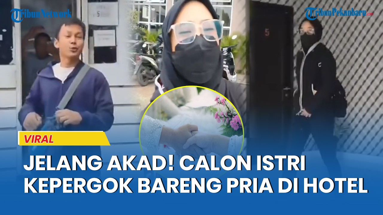 VIRAL! Seminggu Jelang Akad Nikah, Calon Istri Kepergok Bareng Pria Lain di Hotel, Batal Nikah?