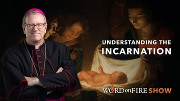 Understanding the Incarnation