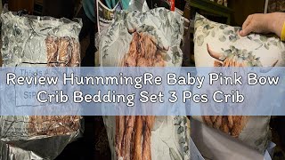 Review HunnmingRe Baby Pink Bow Crib Bedding Set 3 Pcs Crib Set Baby Blanket, Fitted Sheet, Pillowca