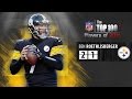 #21: Ben Roethlisberger (QB, Steelers) | Top 100 NFL Players of 2016