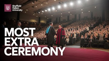 Sheffield Hallam University Graduation: The Most Extra Ceremony Yet