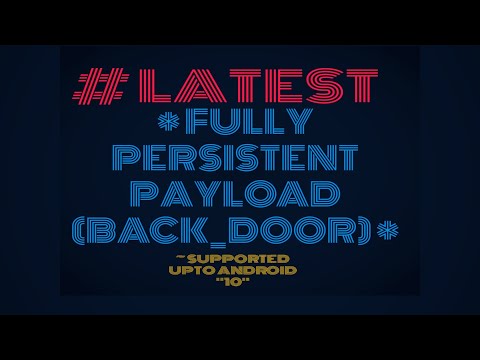 How To Make Fully Persistent Payload. Supported upto Android 10.
