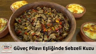 Güveç Pilavı Eşliğinde Sebzeli Kuzu Tarifi