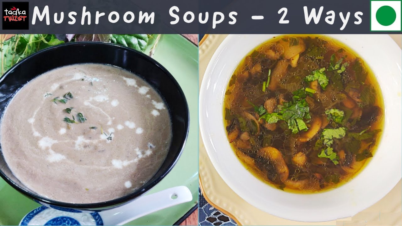 Mushroom Soup - 2 Ways | Cream of Mushroom & Clear Mushroom Soup | Kashmiri Tadka Twist