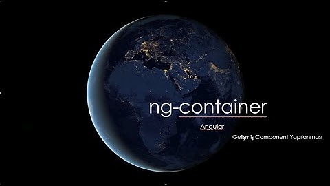 Angular Eğitimi #35 - NgContainer(ng-container) Yapılanması | Advanced Components