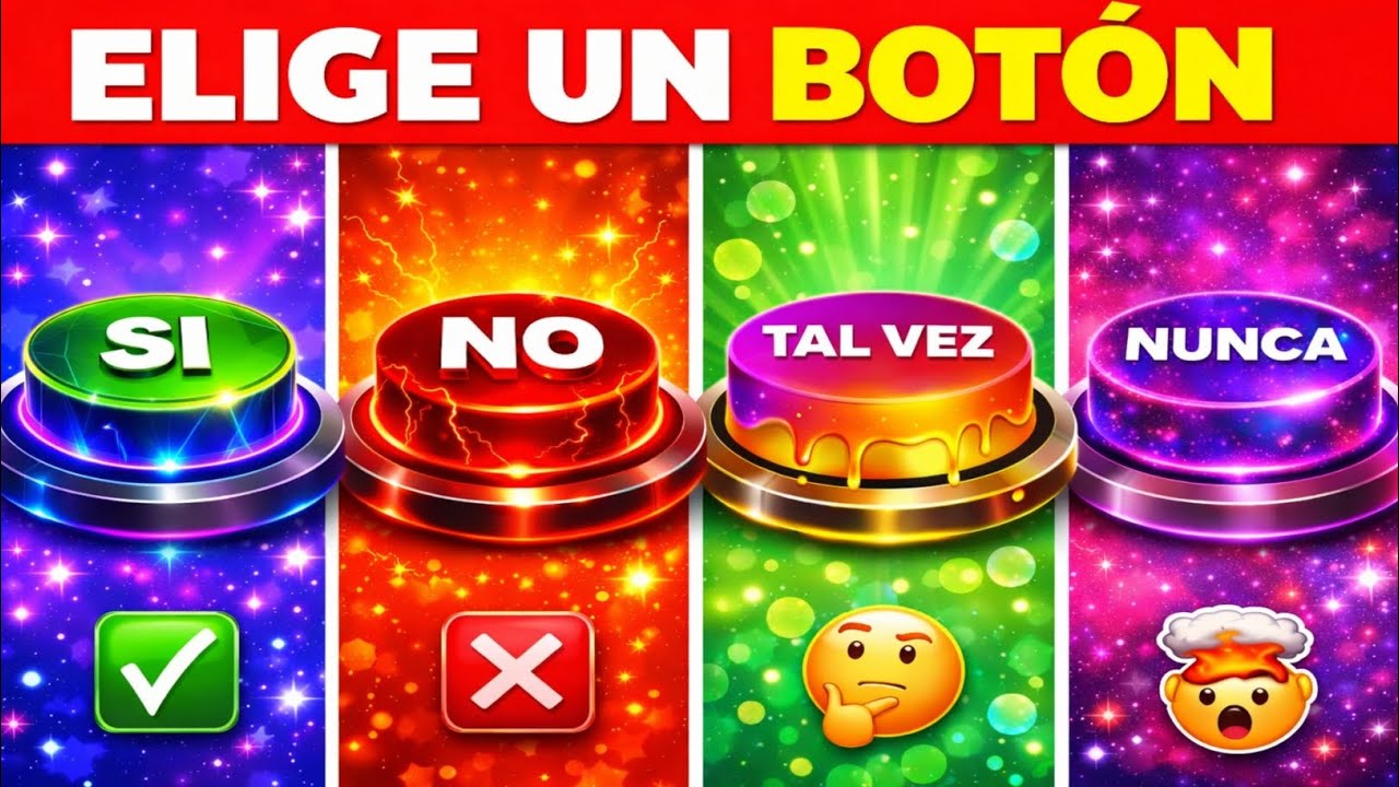 ¡ELIGE UN BOTÓN! 😱🔥 SÍ, NO, TAL VEZ o NUNCA | Quiz Divertido