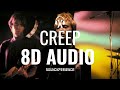 Creep  radiohead 8d audio