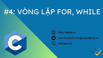 [C CƠ BẢN] #4: Vòng lặp for, while