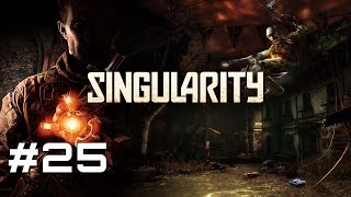 Let's Play Singularity - Part 25