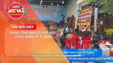TRUNG TÂM UNESCO HỌP MẶT ĐẦU NĂM CHÀO XUÂN ẤT TỴ 2025