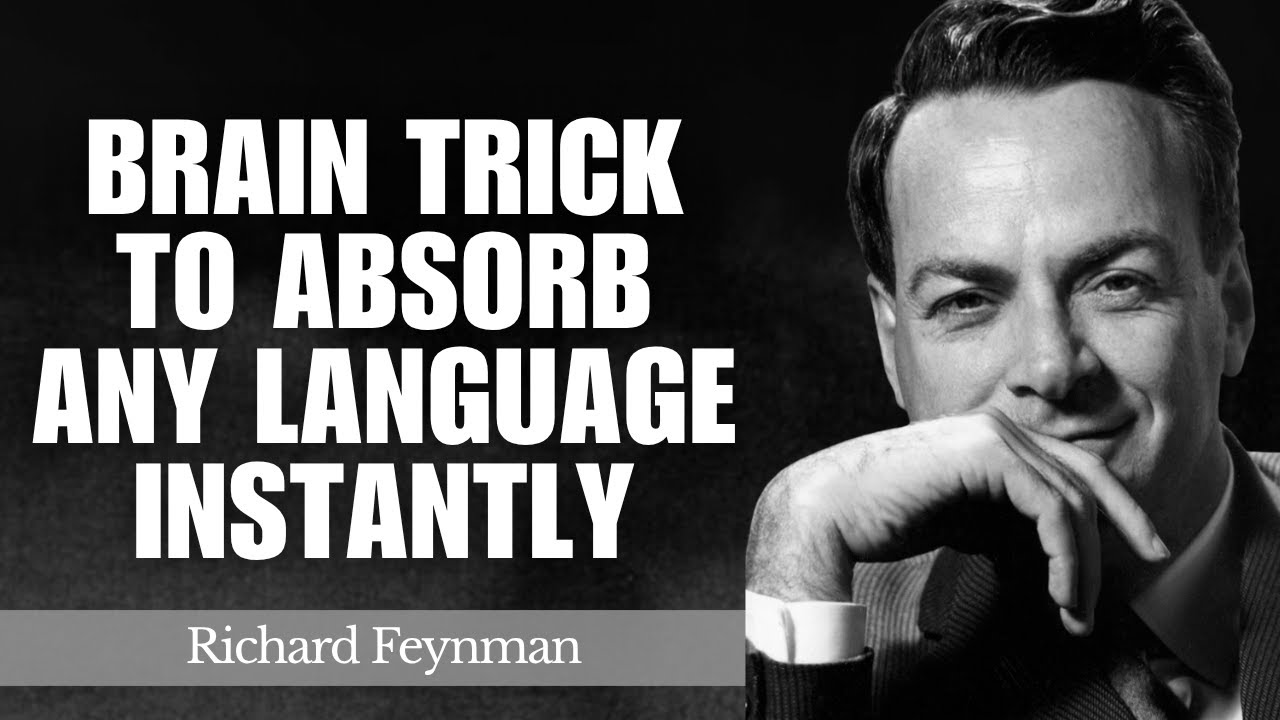 How Feynman Tricked His Brain to Absorb Any Language Instantly