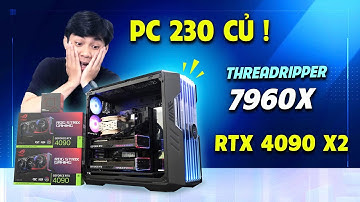 Bộ PC AI siêu KHỦNG 2x RTX 4090 và Threadripper 7960X 230 CỦ ! Liệu đã đủ P/P ?