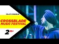 Diljit Dosanjh | Crossblade Music Festival | 2017