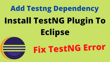 Add TestNG Plugin In Eclipse || Add TestNG Dependency to POM file || Fix TestNG Error
