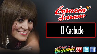 Corazón Serrano - El Cachudo Full Hdbia Ontv