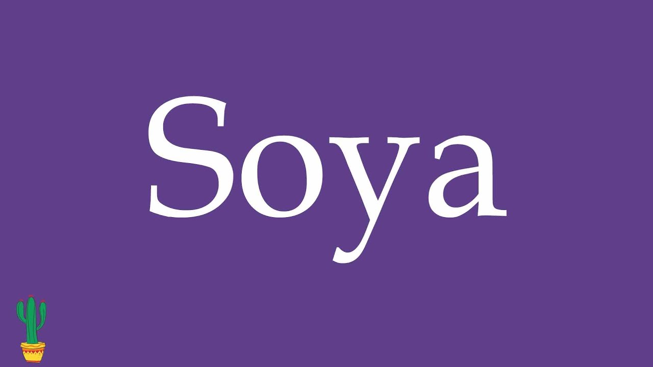 How to Pronounce ''Soya'' (Soy) Correctly in Spanish 🇲🇽