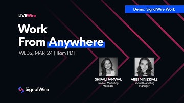 LIVEWire: What It Means to Work from Anywhere