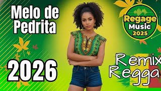 MELO DE PEDRITA ORIGINAL REGGAE REMIX 2025 REGGAE DO MARANHÃO REGGAE INTERNACIONAL 2026