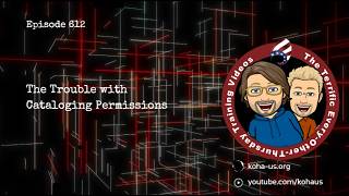 The Trouble with Cataloging Permissions | 612