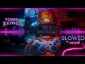 Tomb Raider Music - slowed &amp; reverb [Dean Kopri]