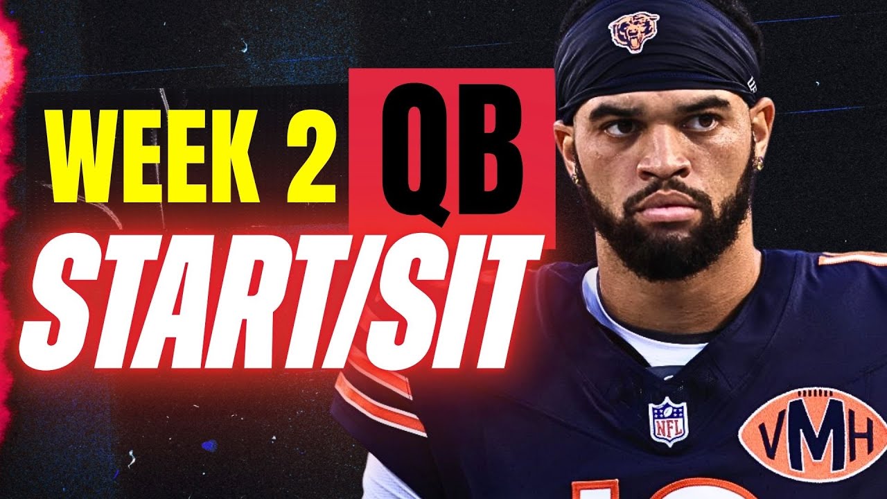 Week 2 QB START/SIT Every Match Up Analysis 🚨 MUST-Play & MUST-Bench Players (2025 Fantasy Football)