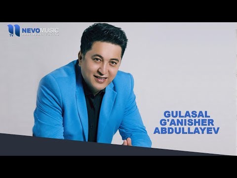 G'anisher Abdullayev — Gulasal | Ганишер Абдуллаев — Гуласал (music version)