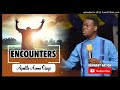 ENCOUNTERS by Apostle Arome Osayi