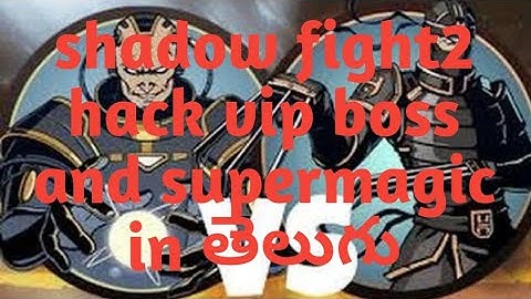 How to hack shadow fight2 vip all boss + super magic and time no root