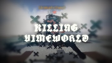KILLING VIMEWORLD v2 | FEAT. ELQANTRO & NOKOLL