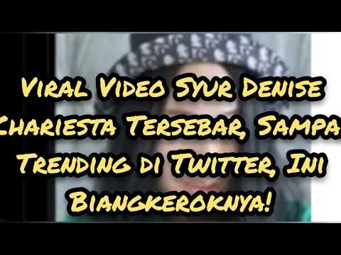 Viral Video Syur Denise Chariesta Tersebar, Sampai Trending di Twitter, Ini Biangkeroknya!