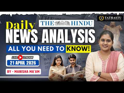 21st April 2026 | The Hindu Newspaper Analysis | Daily Current Affairs |By Manisha Ma'am | UPSC EXAM