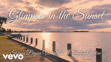 Bryan Woolbert - Glimpses in the Sunset (Official Video)