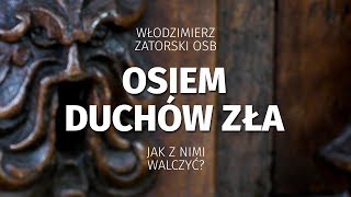 Osiem duchów zła. Jak z nimi walczyć?