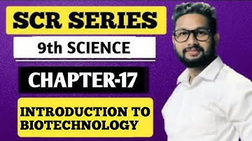 SCR 🔥 - 9th Science | Chapter 17 | Introduction to Biotechnology | JR Tutorials |