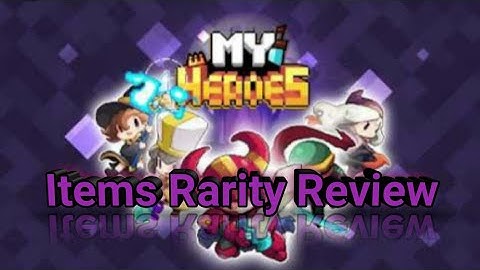 My Heroes Dungeon Adventure Item Rarity Quick Review
