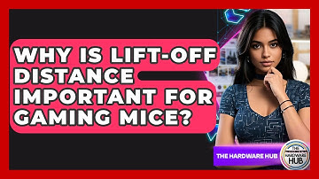 Why Is Lift-Off Distance Important For Gaming Mice? - The Hardware Hub