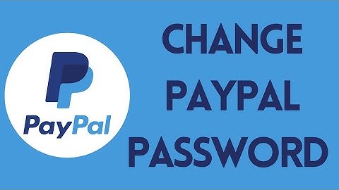 How To Change Your PayPal Password (Quick & Easy!)