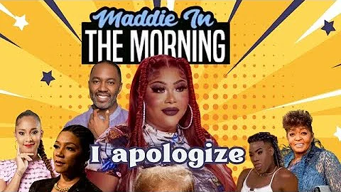 Maddie In The Morning - I Apologize  #AnitaBaker #Shamar #Trump #AmandaSeales #TiffanyHaddish