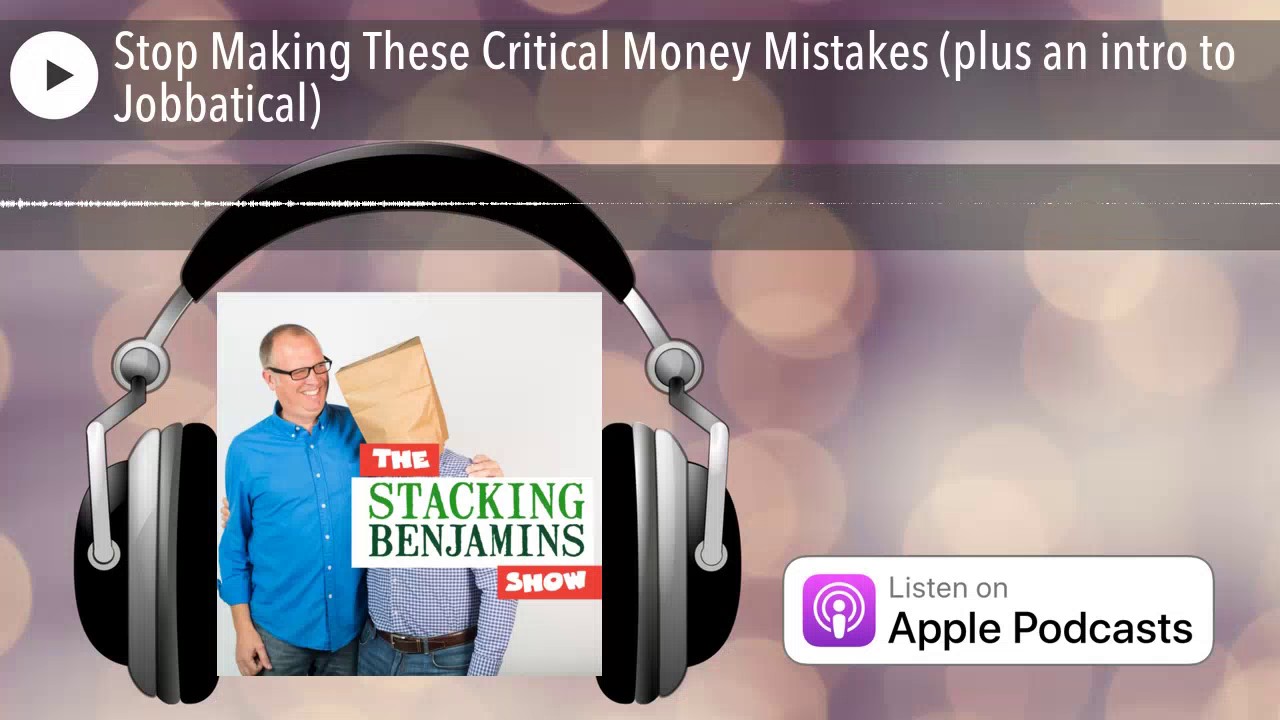 Stop Making These Critical Money Mistakes (plus an intro to Jobbatical)