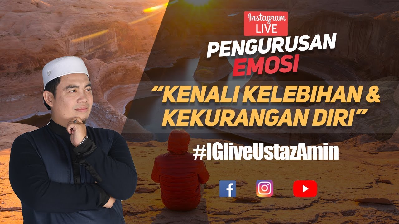 #IGLiveUstazAmin - Pengurusan Emosi (Kenali Kelebihan & Kekurangan Diri)