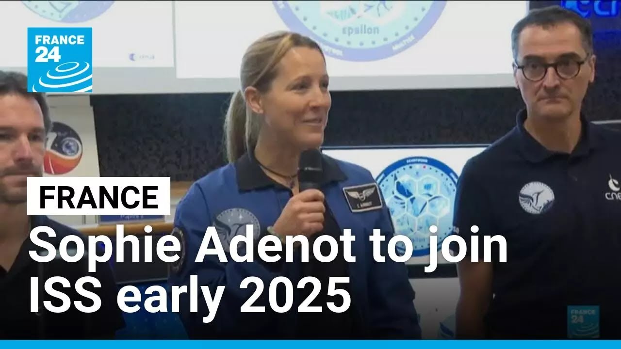 French astronaut Sophie Adenot to join International space station early 2025 • FRANCE 24 English