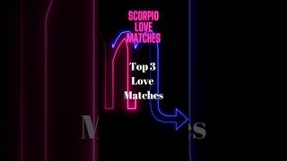 ♏❤️Top 3 Scorpio Love Matches❤️♏ #astrologyfacts #astrology