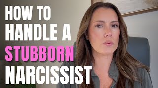 HOW TO HANDLE A STUBBORN NARCISSIST 😵‍💫