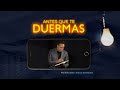 Antes que te Duermas| Pastor Juan Carlos Harrigan