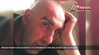OMICIDIO MARCO COSSI: UN SOSPETTATO INTERROGATO PER ORE IN QUESTURA | 21/04/2026